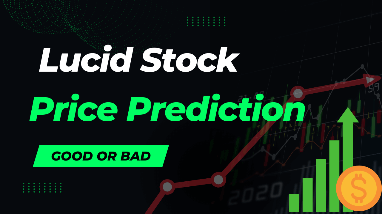 Lucid (LCID) Stock Price Prediction 2024, 2025, 2026, 2028, 2030, 2040