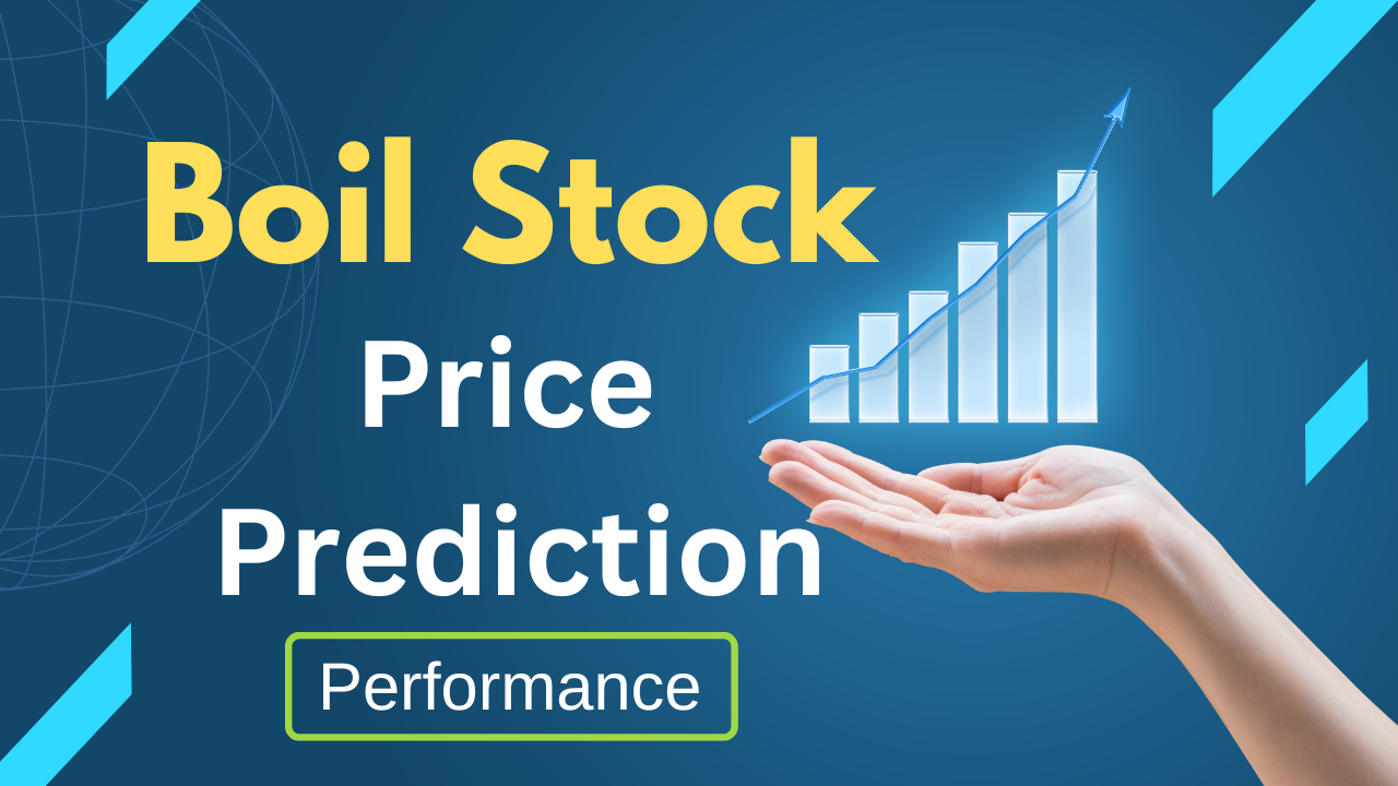 Boil Stock Price Prediction 2024, 2025, 2026, 2028, 2030, 2040